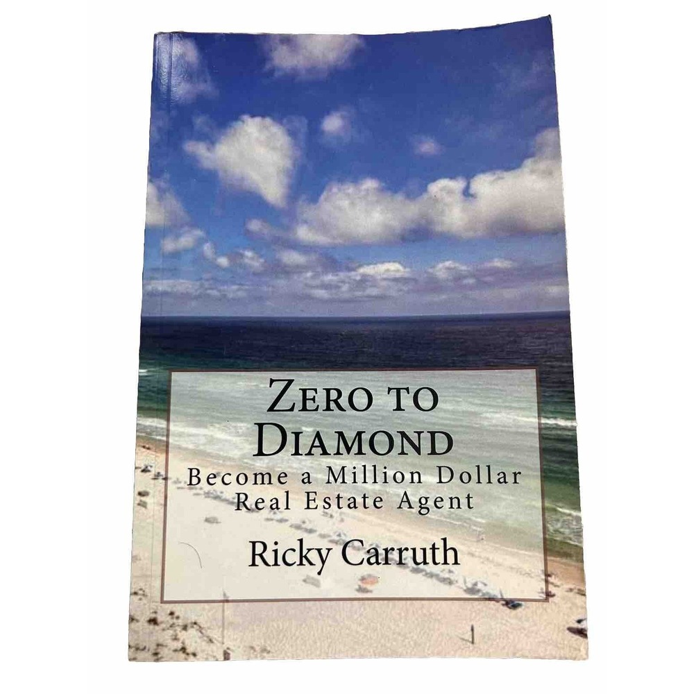 Zero to Diamond: Become a Million Dollar Real Estate Agent by Carruth, Ricky